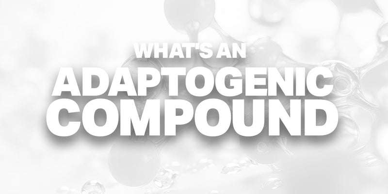 What's an Adaptogenic Compound?