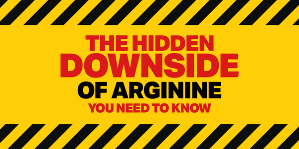 The Hidden Downside of Arginine You Need to Know