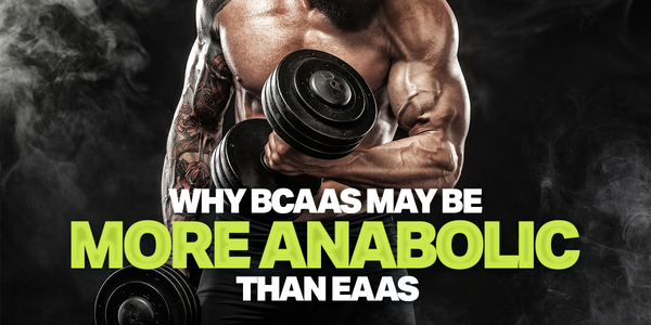 Why BCAAs May Be More Anabolic Than EAAs