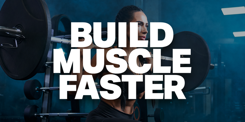 Build Muscle Faster