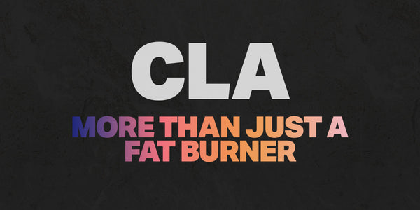 CLA: More Than Just a Fat Burner