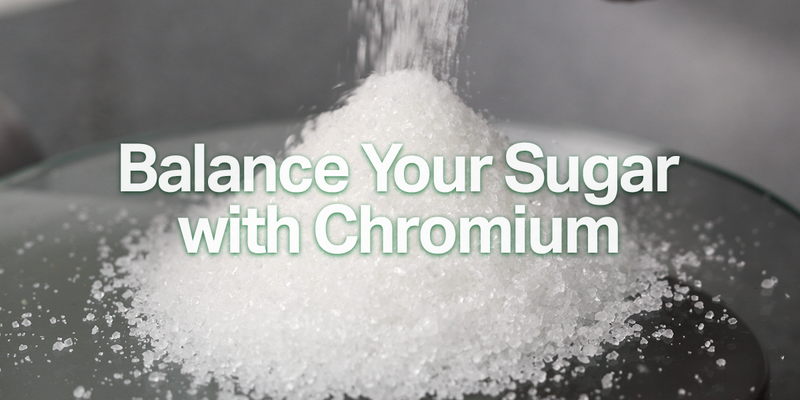 Balance Your Sugar with Chromium