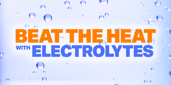 Beat the heat with Electrolytes