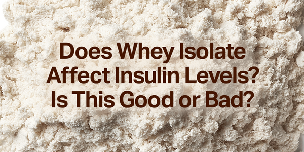 Does Whey Isolate Affect Insulin Levels? Is This Good or Bad?