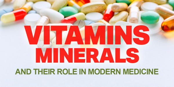 Healing Through History: How Vitamins and Minerals Shaped Modern Medicine