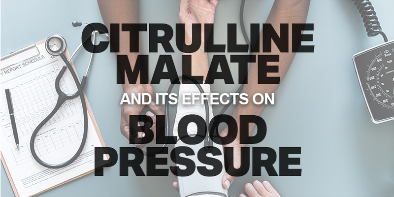 Citrulline Malate and Its Effects on Blood Pressure