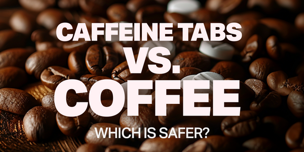 Caffeine Tablets vs. Drinking Coffee: Which is Safer?