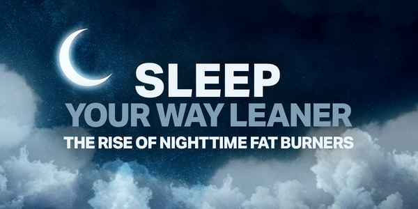 Sleep Your Way Leaner: The Rise of Nighttime Fat Burners