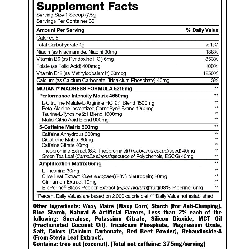 Mutant Madness (30 servings) Supplement facts of ingredients. This maximum-strength formula will jolt your senses and help you demolish your next workout.