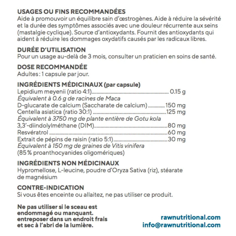 Raw Nutritional Estro Support (60 Vegi-Caps) supplement facts in french. Estrogen influences many health aspects: mood, weight regulation, appetite, libido, menstrual cycle, etc.